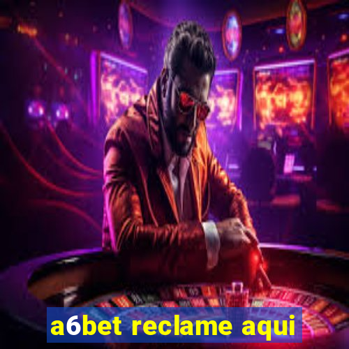 a6bet reclame aqui